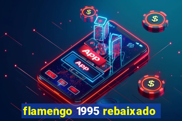 flamengo 1995 rebaixado